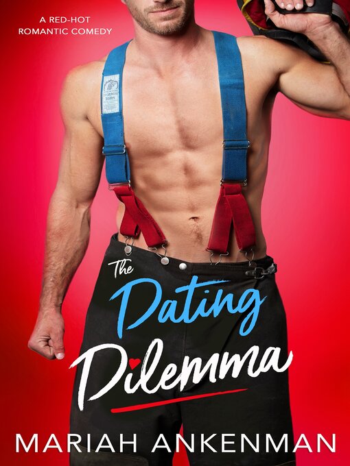 Title details for The Dating Dilemma by Mariah Ankenman - Available
